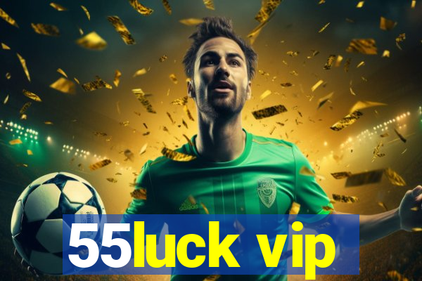 55luck vip